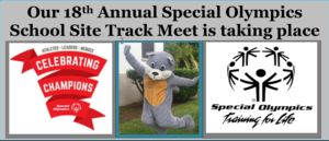 18th Annual Special Olympics School Site Track Meet Friday, May 4, 2018