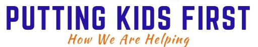 Putting Kids First -- How We are Helping